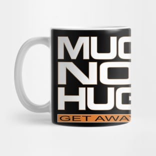 Mugs Not Hugs Mug